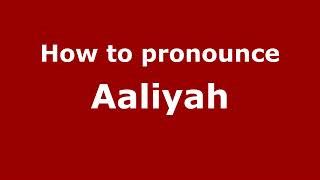 aaliyah pronunciation|how to say myanmar.